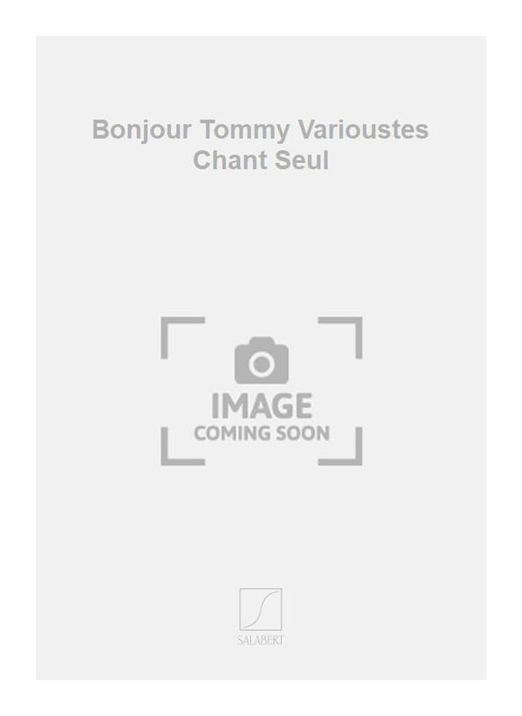 Bonjour Tommy Varioustes Chant Seul